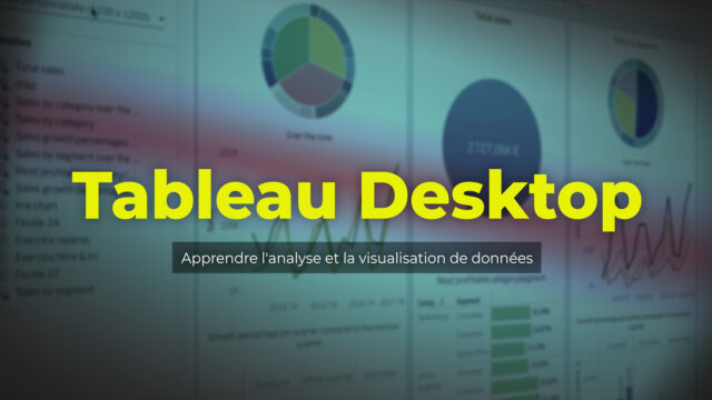 Tableau Desktop - Apprendre l'analyse et la visualisation de données